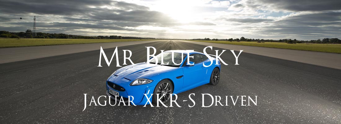 Mr Blue Sky – Jaguar XKR-S Driven